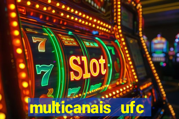 multicanais ufc fight pass